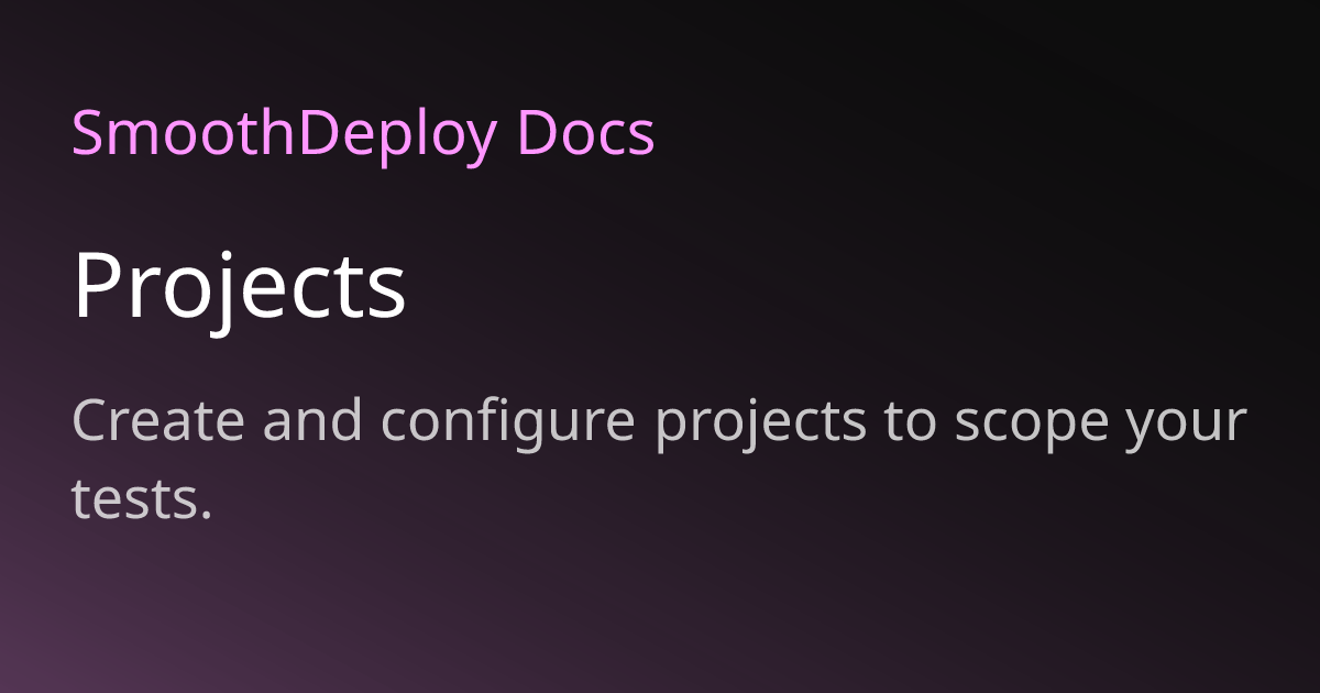 Projects - SmoothDeploy Docs