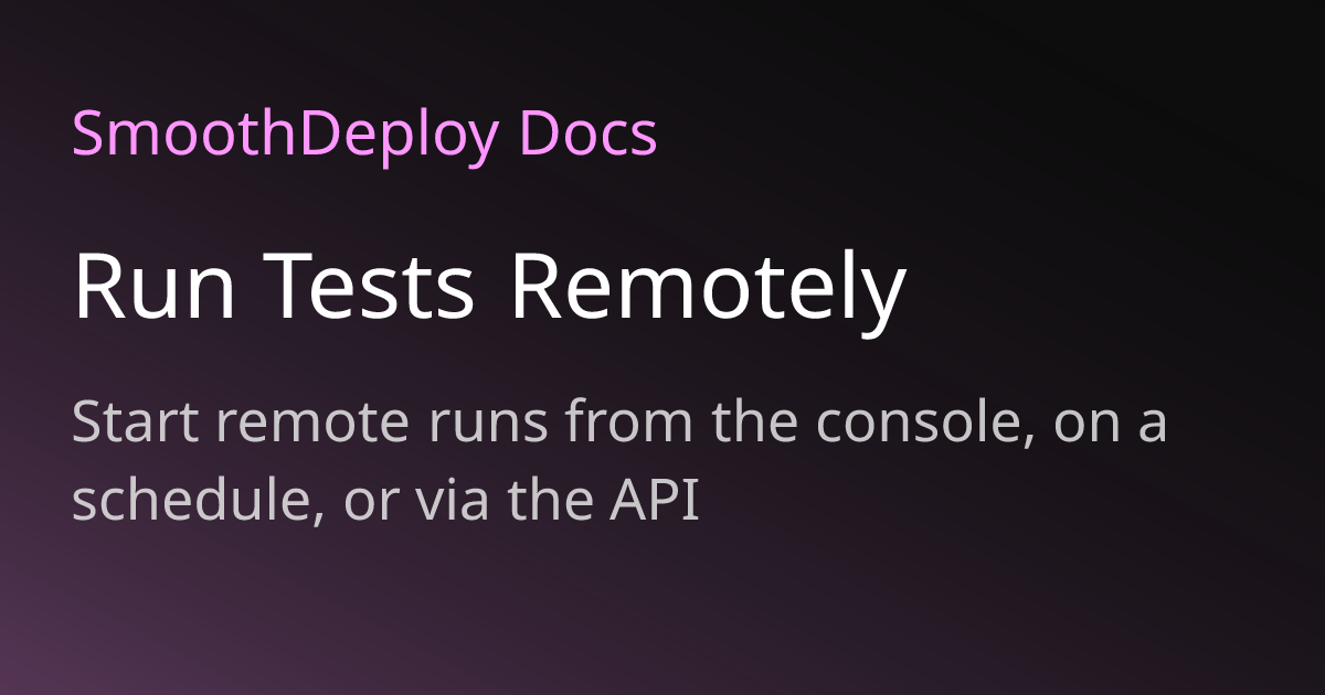 Run Tests Remotely - SmoothDeploy Docs